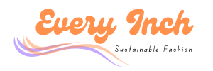 Every Inch Sustainable Fashion
